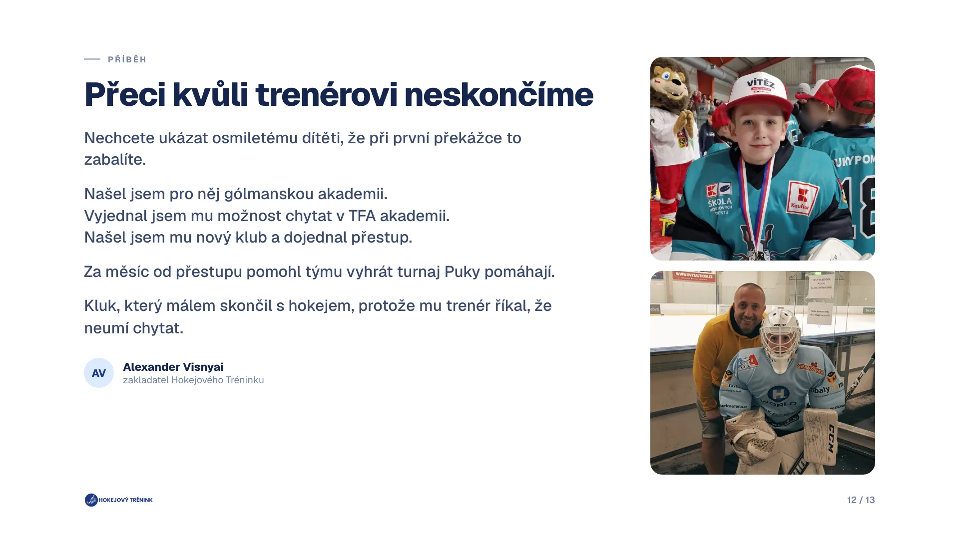 Strana 12 z 13, Přeci kvůli trenérovi neskončíme