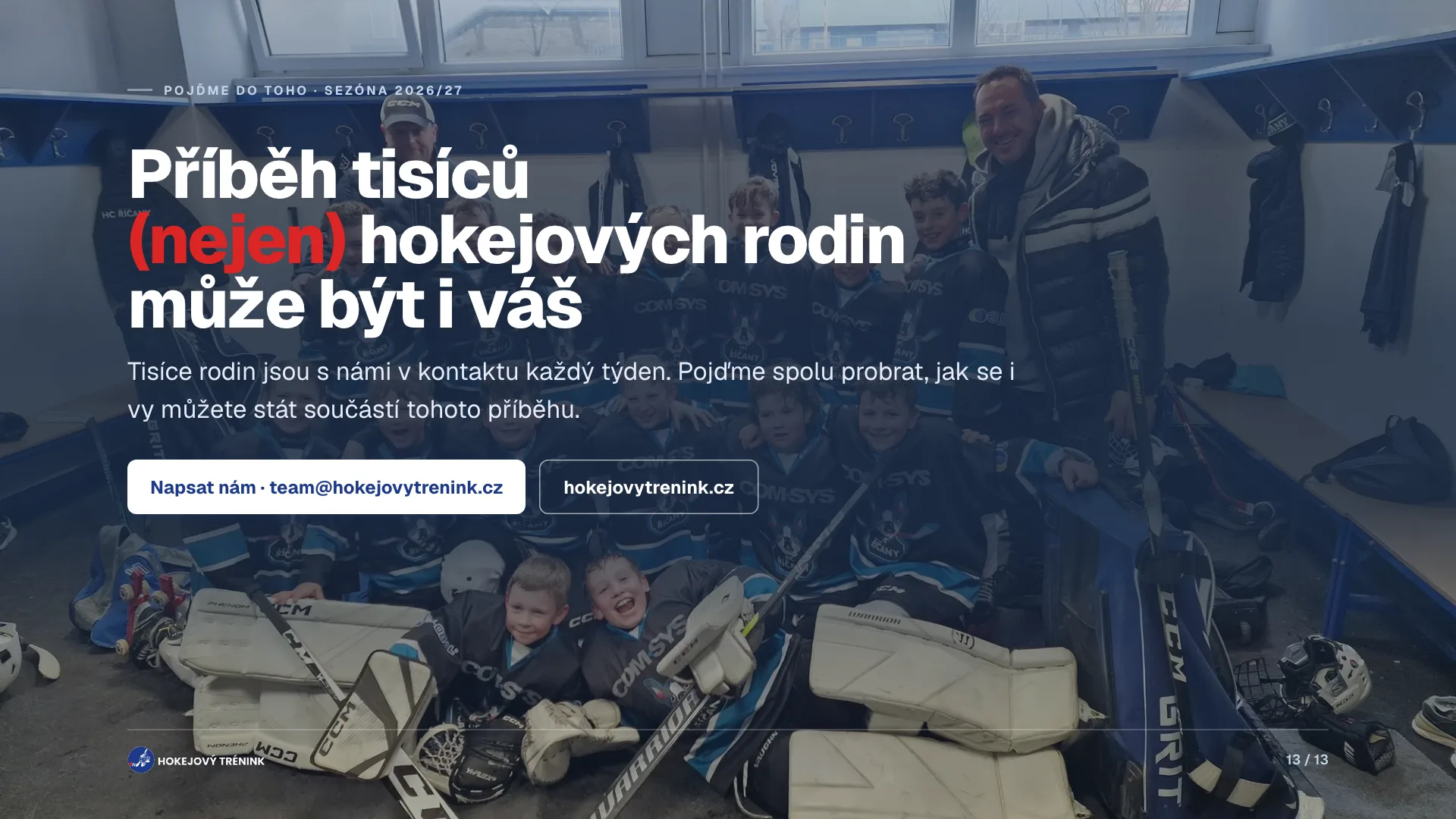 Strana 13 z 13, Příběh tisíců (nejen) hokejových rodin může být i váš